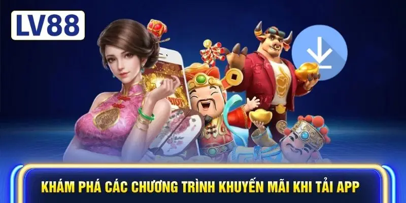 Khám phá các chương trình khuyến mãi khi tải app